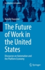 Image for Future of Work in the United States: Discourses on Automation and the Platform Economy
