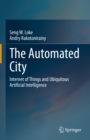 Image for The Automated City: Internet of Things and Ubiquitous Artificial Intelligence