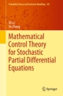 Image for Mathematical Control Theory for Stochastic Partial Differential Equations : 101