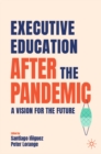 Image for Executive education after the pandemic: a vision for the future