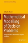 Image for Mathematical Modelling of Decision Problems: Using the SIMUS Method for Complex Scenarios