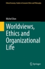 Image for Worldviews, Ethics and Organizational Life