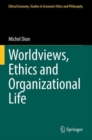 Image for Worldviews, Ethics and Organizational Life