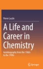Image for A Life and Career in Chemistry : Autobiography from the 1960s to the 1990s