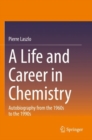 Image for A life and career in chemistry  : autobiography from the 1960s to the 1990s