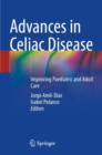 Image for Advances in Celiac Disease : Improving Paediatric and Adult Care