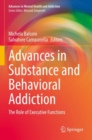 Image for Advances in Substance and Behavioral Addiction : The Role of Executive Functions