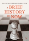 Image for A Brief History of Now: The Past and Present of Global Power