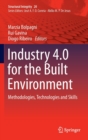 Image for Industry 4.0 for the Built Environment : Methodologies, Technologies and Skills