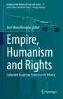 Image for Empire, Humanism and Rights: Collected Essays on Francisco De Vitoria