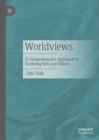 Image for Worldviews: A Comprehensive Approach to Knowing Self and Others