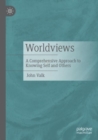 Image for Worldviews  : a comprehensive approach to knowing self and others