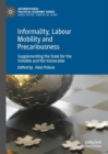 Image for Informality, Labour Mobility and Precariousness: Supplementing the State for the Invisible and the Vulnerable