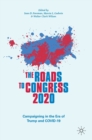 Image for The roads to congress 2020  : campaigning in the era of Trump and COVID-19