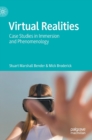 Image for Virtual realities  : case studies in immersion and phenomenology