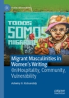 Image for Migrant masculinities in women&#39;s writing: (in)hospitality, community, vulnerability