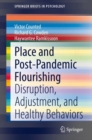 Image for Place and Post-Pandemic Flourishing: Disruption, Adjustment, and Healthy Behaviors