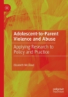 Image for Adolescent-to-Parent Violence and Abuse : Applying Research to Policy and Practice