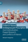 Image for Evidence-biased antidepressant prescription  : overmedicalisation, flawed research, and conflicts of interest