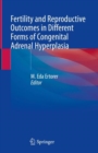 Image for Fertility and Reproductive Outcomes in Different Forms of Congenital Adrenal Hyperplasia