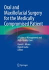 Image for Oral and maxillofacial surgery for the medically compromised patient  : a guide to management and high-quality care
