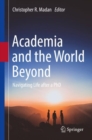 Image for Academia and the World Beyond: Navigating Life After a PhD