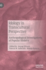 Image for Idology in transcultural perspective  : anthropological investigations of popular idolatry