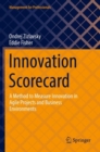 Image for Innovation scorecard  : a method to measure innovation in agile projects and business environments