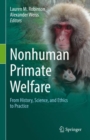 Image for Nonhuman primate welfare  : from history, science, and ethics to practice