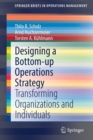 Image for Designing a Bottom-up Operations Strategy : Transforming Organizations and Individuals