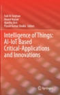 Image for Intelligence of Things: AI-IoT Based Critical-Applications and Innovations