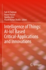 Image for Intelligence of Things: AI-IoT Based Critical-Applications and Innovations