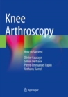 Image for Knee arthroscopy  : how to succeed