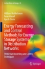 Image for Energy Forecasting and Control Methods for Energy Storage Systems in Distribution Networks : Predictive Modelling and Control Techniques