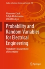Image for Probability and Random Variables for Electrical Engineering : Probability: Measurement of Uncertainty