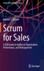 Image for Scrum for Sales : A B2B Guide to Agility in Organization, Performance, and Management