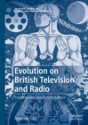 Image for Evolution on british television and radio: transmissions and transmutations