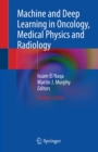 Image for Machine and Deep Learning in Oncology, Medical Physics and Radiology