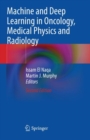 Image for Machine and Deep Learning in Oncology, Medical Physics and Radiology