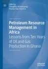 Image for Petroleum resource management in Africa  : lessons from ten years of oil and gas production in Ghana