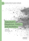 Image for Oakeshott&#39;s skepticism, politics, and aesthetics