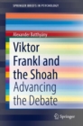 Image for Viktor Frankl and the Shoah : Advancing the Debate