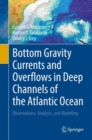Image for Bottom Gravity Currents and Overflows in Deep Channels of the Atlantic Ocean : Observations, Analysis, and Modeling
