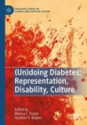 Image for (Un)doing Diabetes: Representation, Disability, Culture