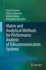 Image for Matrix and Analytical Methods for Performance Analysis of Telecommunication Systems