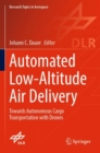 Image for Automated Low-Altitude Air Delivery : Towards Autonomous Cargo Transportation with Drones