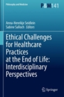 Image for Ethical Challenges for Healthcare Practices at the End of Life: Interdisciplinary Perspectives