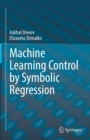 Image for Machine Learning Control by Symbolic Regression
