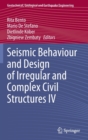 Image for Seismic Behaviour and Design of Irregular and Complex Civil Structures IV