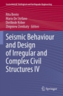 Image for Seismic Behaviour and Design of Irregular and Complex Civil Structures IV